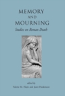 Memory and Mourning : Studies on Roman Death - Book