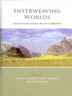 Interweaving Worlds : Systemic Interactions in Eurasia, 7th to the 1st Millennia BC - Book