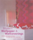 Wallpaper and Wallcoverings : Introducing Colour, Pattern and Texture into Your Living Space - Book