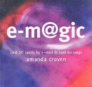 e-magic : Cast 50 Spells by E-mail and Text Message - Book
