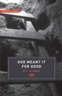 God Meant it for Good - Book