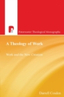 A Theology of Work : Work and the New Creation - Book