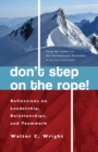 Don't Step on the Rope : Reflections on Leadership, Relationships, and Teamwork - Book