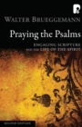 Praying the Psalms : Engaging Scripture and the Life of the Spirit - Book