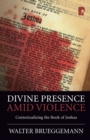 Divine Presence Amid Violence: Contextualizing the Book of Joshua - Book