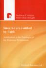 Since We are Justified by Faith : Justification in the Theologies of the Protestant Reformation - Book