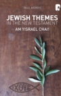 Jewish Themes in the New Testament: Yam Yisrael Chai! - Book