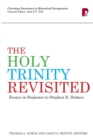 The Holy Trinity Revisited: Essays in Response to Stephen Holmes - Book