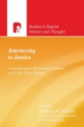 Journeying to Justice : Contributions to the Baptist Tradition Across the Black - Book