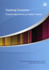 Teaching Tomorrow : Creative Approaches by Today's Trainees - Book