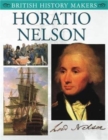 Horatio Nelson : British History Makers - Book