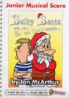 Sulky Santa and the Boy Who Didn't Believe : Piano/vocal Score - Book
