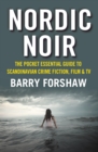Nordic Noir : The Pocket Essential Guide to Scandinavian Crime Fiction, Film and TV - eBook