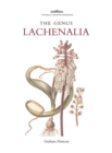 Botanical Magazine Monograph: The Genus Lachenalia : The Genus Lachenalias - Book