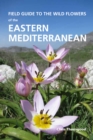 Field Guide to the Wild Flowers of the Eastern Mediterranean - Book