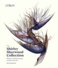 The Shirley Sherwood Collection : Botanical Art Over 30 Years - Book