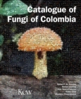 Catalogue of Fungi of Colombia - Book