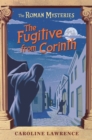 The Roman Mysteries: The Fugitive from Corinth : Book 10 - Book