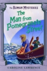 The Roman Mysteries: The Man from Pomegranate Street : Book 17 - Book