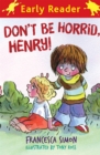 Horrid Henry Early Reader: Don't Be Horrid, Henry! : Book 1 - Book