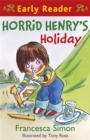 Horrid Henry Early Reader: Horrid Henry's Holiday : Book 3 - Book