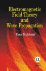 Electromagnetic Field Theory and Wave Propagation - Book