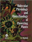 Molecular Physiology and Biotechnology of Flowering Plants - Book