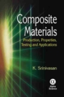 Composite Materials : Production, Properties, Testing and Applications - Book