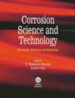 Corrosion Science and Technology : Mechanism, Mitigation and Monitoring - Book