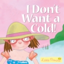 I Don't Want a Cold! : Little Princess Story Book - Book