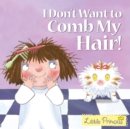 I Don't Want to Comb My Hair! - Book