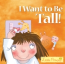 I Want to Be Tall! - Book