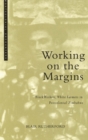 Working on the Margins : Black Workers, White Farmers in Postcolonial Zimbabwe - Book