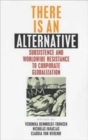 There is an Alternative : Subsistence and Worldwide Resistance to Corporate Globalization - Book