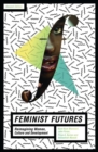 Feminist Futures : Re-imagining Women, Culture and Development - Book