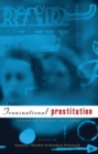 Transnational Prostitution : Changing Patterns in a Global Context - Book