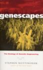 Genescapes : The Ecology of Genetic Engineering - Book