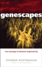 Genescapes : The Ecology of Genetic Engineering - Book