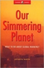 Our Simmering Planet : What to Do About Global Warming? - Book