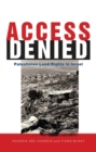 Access Denied : Palestinian Land Rights in Israel - Book