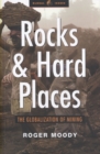 Rocks and Hard Places : The Globalization of Mining - Book