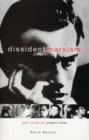 Dissident Marxism : Past Voices for Present Times - Book