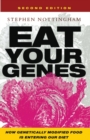 Eat Your Genes : How Genetically Modified Food is Entering Our Diet - Book
