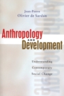 Anthropology and Development : Understanding Contemporary Social Change - Book