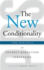The New Conditionality : The Politics of Poverty Reduction Strategies - Book