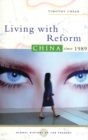 Living with Reform : China since 1989 - Book