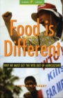 Food is Different : Why We Must Get the WTO out of Agriculture - Book