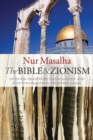 The Bible and Zionism : Invented Traditions, Archaeology and Post-Colonialism in Palestine-Israel - Book