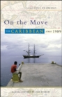 On the Move : The Caribbean Since 1989 - Book