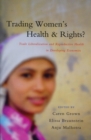 Trading Women's Health and Rights : Trade Liberalization and Reproductive Health in Developing Economies - Book